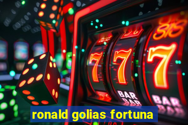 ronald golias fortuna